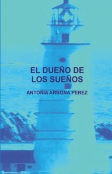 el dueño de los sueños (ebook)-antonia arbona perez-9788490096437