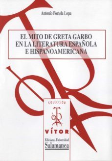 el mito de greta garbo en la literatura espaoola e hispanoamericana (ebook)-antonio portela lopa-9788490124437