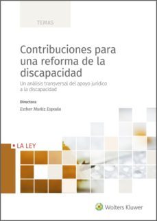 contribuciones para una reforma de la discapacidad. un analisis transversal del apoyo juridico a la discapacidad (ebook)-esther muñiz espada-9788490209837