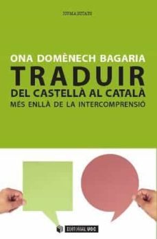 traduir del castella al catala: mes enlla de la intercomprensio-ona domenech bagaria-9788490299937