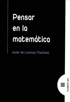 pensar en la matematica-javier de lorenzo martinez-9788490452837