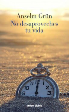 no desaproveches tu vida-9788490731437