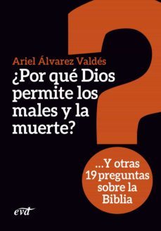 ¿por qué dios permite los males y la muerte? (ebook)-ariel alvarez valdes-9788490734537