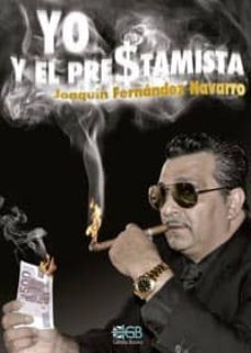 yo, y el prestamista (ebook)-joaquin fernandez navarro-9788490762837