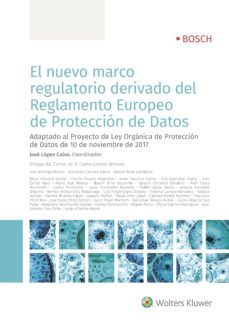 el nuevo marco regulatorio derivado del reglamento europeo de proteccion de dato-jose lopez calvo-9788490902837