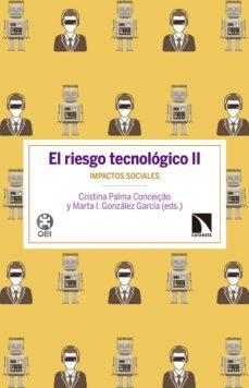 el riesgo tecnologico ii: impactos sociales-cristina (ed.) palma conceiçao-marta i. (ed.) gonzalez garcia-9788490973837