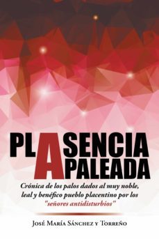 (i.b.d.) plasencia apaleada-jose maria sanchez y torreño-9788491120537