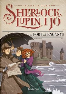 el port dels enganys (sherlock, lupin i jo 11)-9788491373537