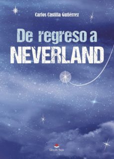 de regreso a neverland-carlos castilla gutierrez-9788491607137