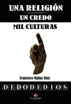 una religion un credo mil culturas (ebook)-francisco mañas ruiz-9788491609537