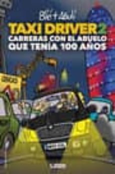 taxi driver 2. carreras con el abuelo que tenia 100 años-9788491674337