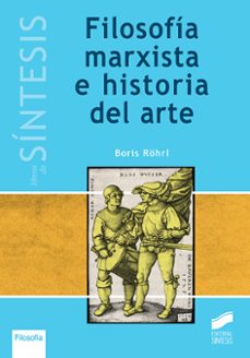 filosofia marxista e historia del arte-boris rohrl-9788491713937
