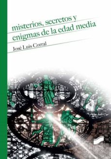 misterios, secretos y enigmas de la edad media (ebook)-jose luis corral-9788491715337