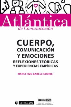 cuerpo, comunicacion y emociones. reflexiones teoricas y experiencias empiricas (ebook)-marta rizo garcia-9788491808237