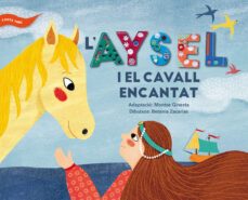 l aysel i el cavall encantat-montse ginesta-9788491910237
