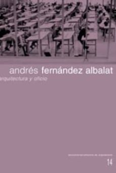 arquitectura y oficio. andres fernandez albalat-9788492409037