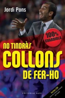 no tindras collons de fer-ho: 100% guardiola-9788492437337