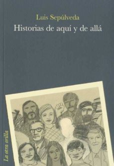 historias de aqui y de alla-luis sepulveda-9788492451937