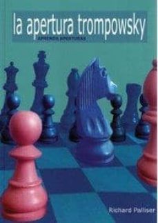 la apertura trompowsky-richard pallister-9788492517237