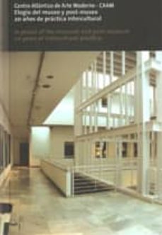elogio del museo y post=museo. 20 años de practica intercultural-9788492579037