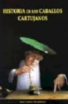 historia de los caballos cartujanos = history of the carthusian h orses (ed. bilingue español-ingles)-9788493253837