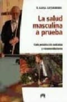 la salud masculina a prueba: guia practica de cuidados y recomend aciones-9788493486037