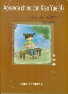 aprende chino con xiao yue (4): libro del estudiante + cd-liao yanping-9788493685737