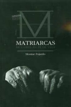 matriarcas: mulleres en pe de vida-montserrat fajardo-manuel campos sanmartin-9788493959937