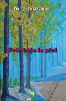 frio bajo la piel-eulogio pleguezuelos garcia-9788493981037
