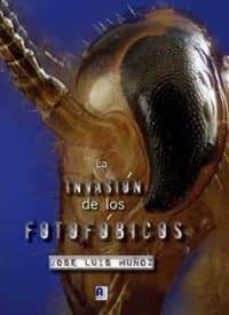 la invasion de los fotofobicos-jose luis muñoz-9788494062537