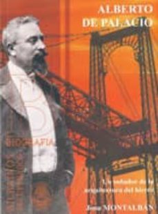 alberto de palacio: un soñador de la arquitectura del hierro-josu montalban-9788494153037