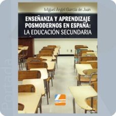 enseñanza y aprendizaje posmodernos en españa: la educacion secun daria-9788494197437