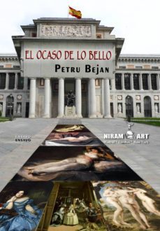 el ocaso de lo bello-petru bejan-9788494290237