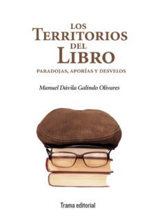 los territorios del libro: paradojas, aporias y desvelos-manuel davila galindo olivares-9788494380037