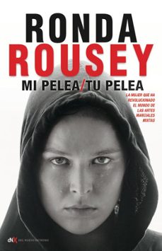 mi pelea, tu pelea-maria burns ortiz-ronda rousey-9788494461637