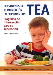 trastornos de alimentacion personas con tea: programa de intervencion para su superacion-rebeca cabrera urquia-9788494497537