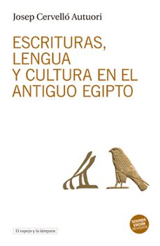 escrituras, lengua y cultura en el antiguo egipto-josep cervello autuori-9788494516337