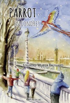 parrot en londres-lourdes muela brouard-9788494521737