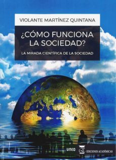 ¿como funciona la sociedad?: la mirada cientifica de la sociedad-violante martinez quintana-9788494698637