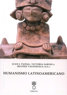 humanismo latinoamericano-juan j. padial-victoria sabino-9788494708237