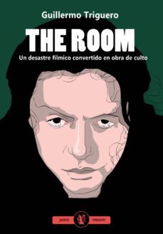the room:  un desastre filmico convertido en obra de culto-guillermo triguero-9788494769337