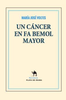 un cancer en fa bemol mayor-maria jose voltes-9788494822537