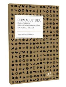 permacultura. unha caixa de ferramentas para deseñar un mundo mel lor-alexandre grande babarro-9788494915437