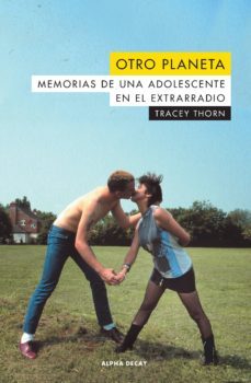 otro planeta: memorias de una adolescente en el extrarradio-tracey thorn-9788494958137