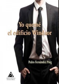 yo queme el edificio windsor-pedro fernandez puig-9788494968037
