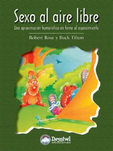 sexo al aire libre: una aproximacion humoristica en torno al espa rcimiento-robert rose-tilton buck-9788495760937