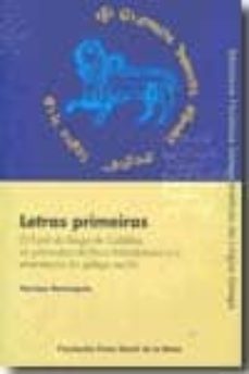 letras primeiras. o foral do burgo de caldelas, os primordios da lirica trobadoresca e a emerxencia do galego escrito-9788495892737