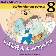 mellor falar que pelexar (laura e compañia nº 8)-m jose gil-carmina del rio-9788496128637