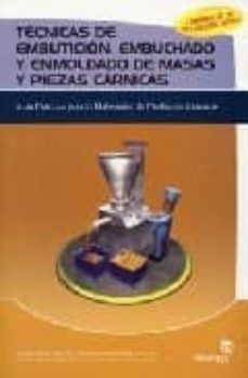 tecnicas de embuticion, embuchado, enmoldado de masas y piezas ca rnicas-9788496153837