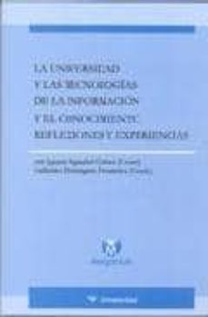 la universidad y las tecnologias de la informacion y el conocimie nto. reflexiones y experiencias-9788496378537